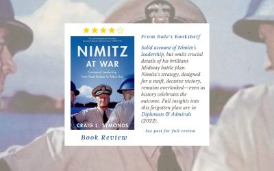 From Dale’s Bookshelf: NIMITZ AT WAR Book Review