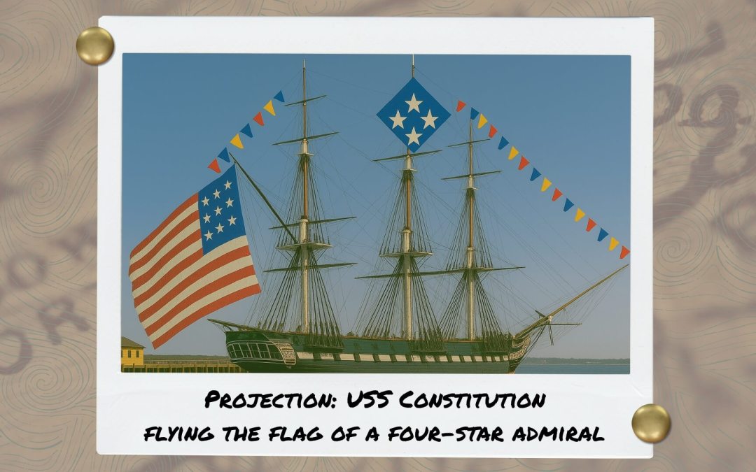 USS Constitution Flying the Flag of a Four-Star Admiral