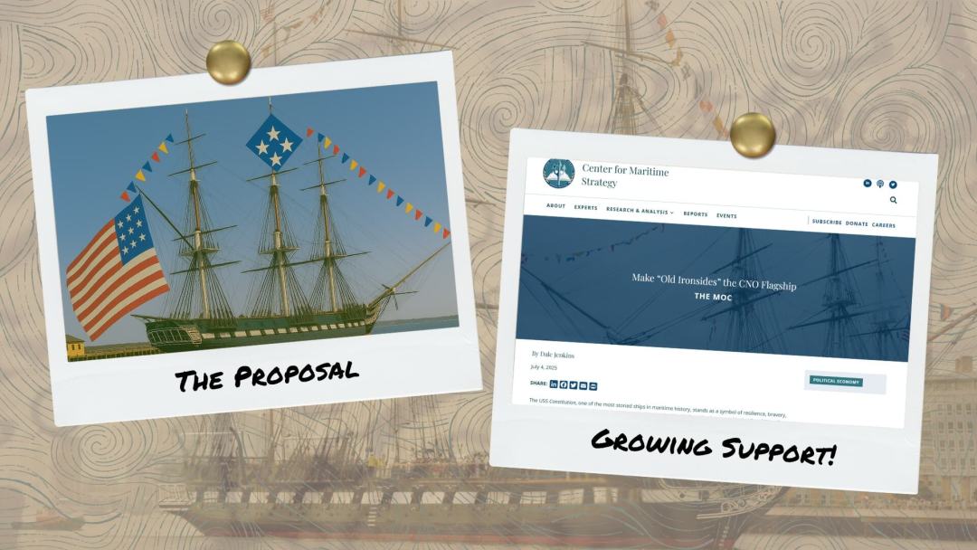 USS Constitution as Flagship of the CNO: Support Grows Among Navy Leadership