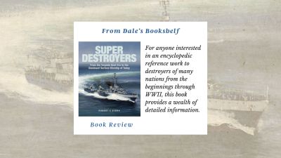 From Dale’s Bookshelf: Super Destroyers (Robert C. Stern) Review